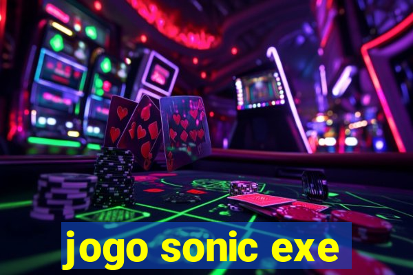 jogo sonic exe